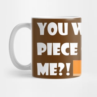 Lispe Pumpkin Pie Hey! You Wanna Piece of Me?! Mug